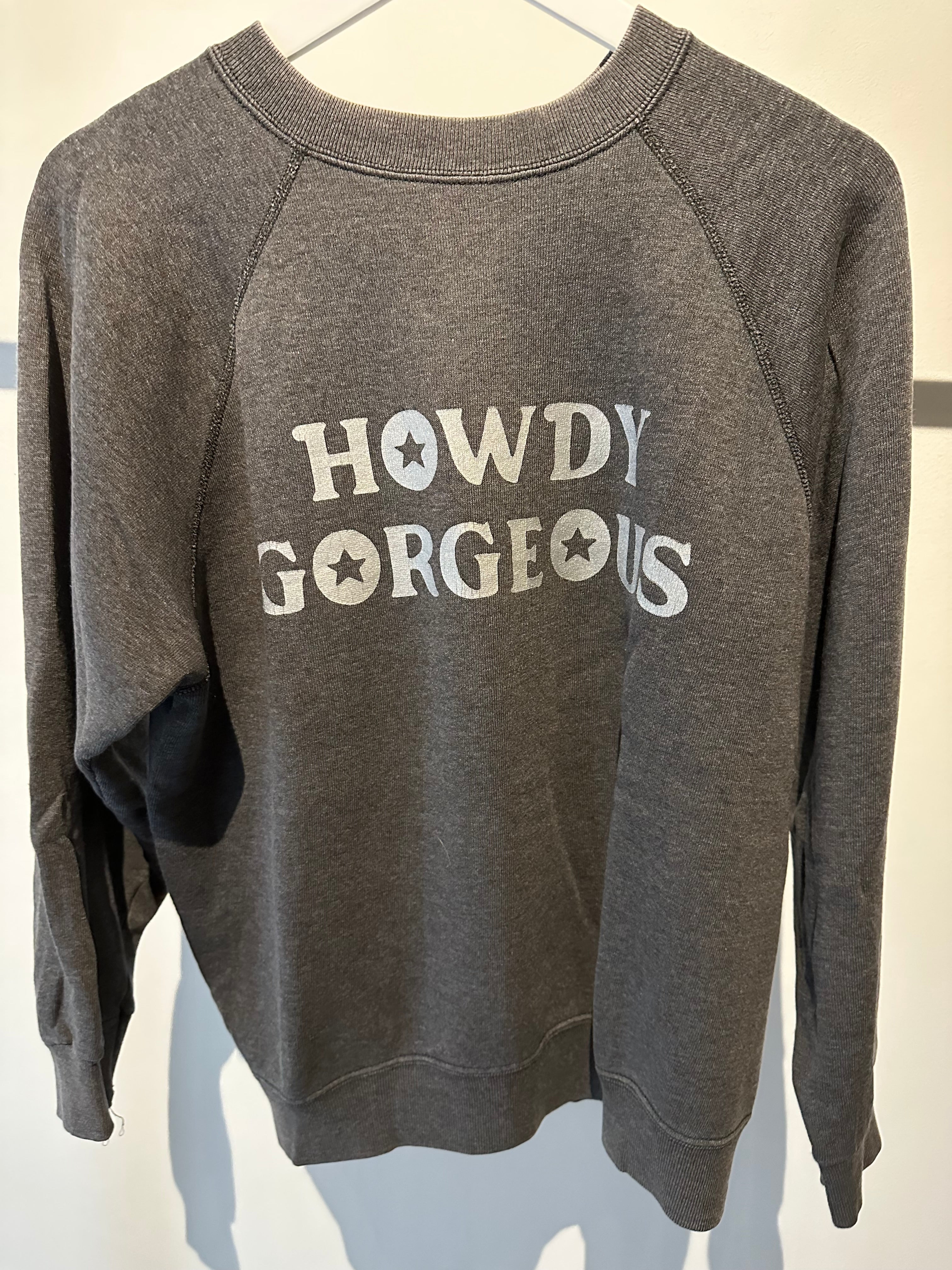 Vintage Howdy Gorgeous Pullover- silver on grey