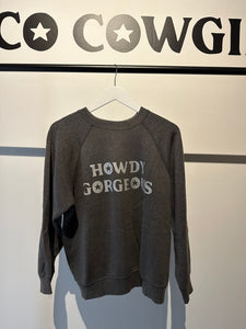 Vintage Howdy Gorgeous Pullover- silver on grey